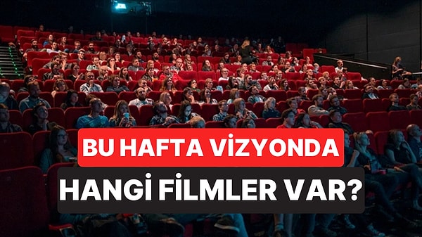 İstanbul'da Bu Hafta Sonu Hangi Filmler Var? 25-26 Temmuz 2026 Tarihinde Vizyondaki Filmler
