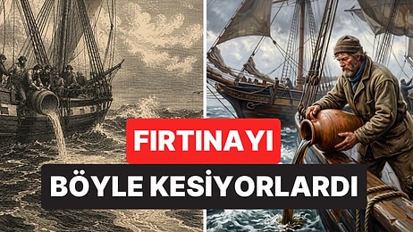 Gemileri Korumak İçin Denize Yüzlerce Litre Zeytinyağı Döküyorlardı