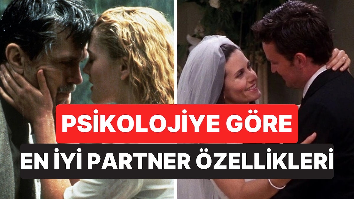 Psikolojiye Göre En İyi Partnerler Bu Kişilik Özelliklerine Sahip