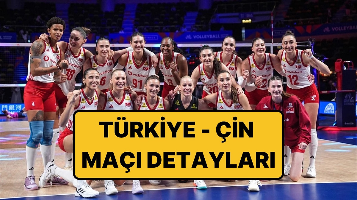 Türkiye Çin Voleybol Maçı Ne Zaman? Filenin Sultanları 2026 VNL Yarı Final Maçı Ne Zaman, Saat Kaçta?