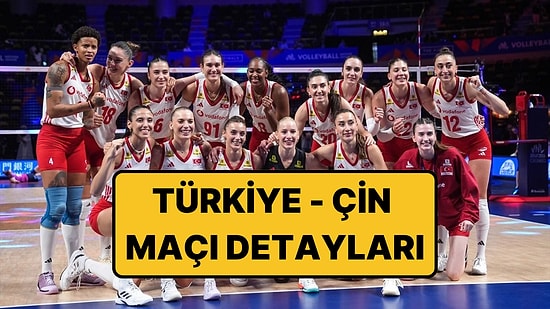 Türkiye Çin Voleybol Maçı Ne Zaman? Filenin Sultanları 2026 VNL Yarı Final Maçı Ne Zaman, Saat Kaçta?