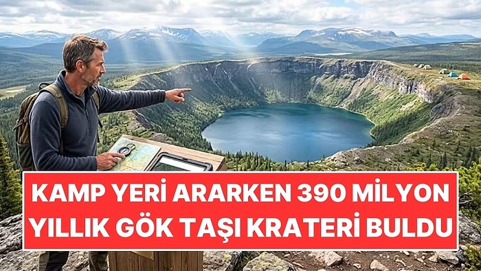 Kamp Yeri Ararken 390 Milyon Yıllık Gök Taşı Krateri Buldu