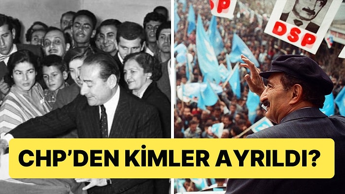 Kuruluşundan Bugüne Kadar Hangi Partiler CHP'den Ayrıldı? Kimler Başarılı Oldu, Kimler Kayboldu?