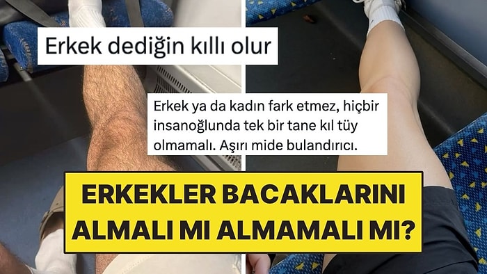 Japonya'da Başlayan Bacak Kılı Tartışması Ülkemize de Sıçradı! Sosyal Medya İkiye Bölündü