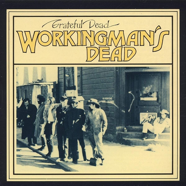 409. Grateful Dead - Workingman’s Dead