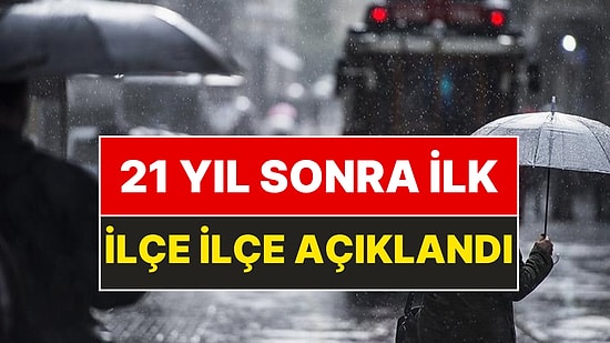 İstanbul'da 21 Yıl Sonra Bir İlk: İlçe İlçe Kuvvetli Yağış Uyarısı Geldi