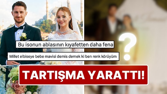 Kübra Çakır'ın İsmail Yüksek ve Esen Matraş'ın Düğününde Tercih Ettiği Elbise Tartışma Yarattı