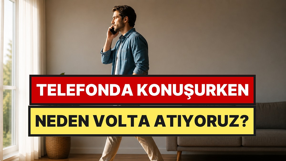 Psikologlar Açıkladı: Telefonda Konuşurken Neden İleri Geri Yürüyoruz?