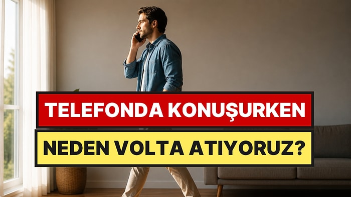 Psikologlar Açıkladı: Telefonda Konuşurken Neden İleri Geri Yürüyoruz?