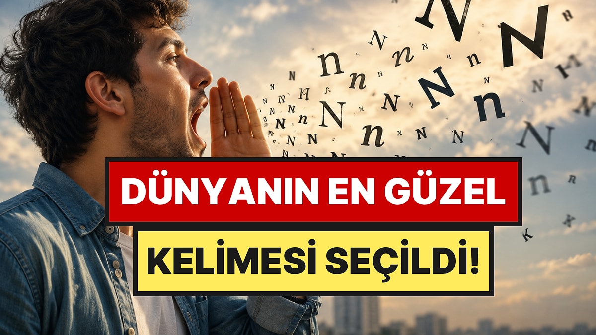 Dünyanın En Güzel Kelimesi Seçildi: Türkçeden de Bir Kelime Var