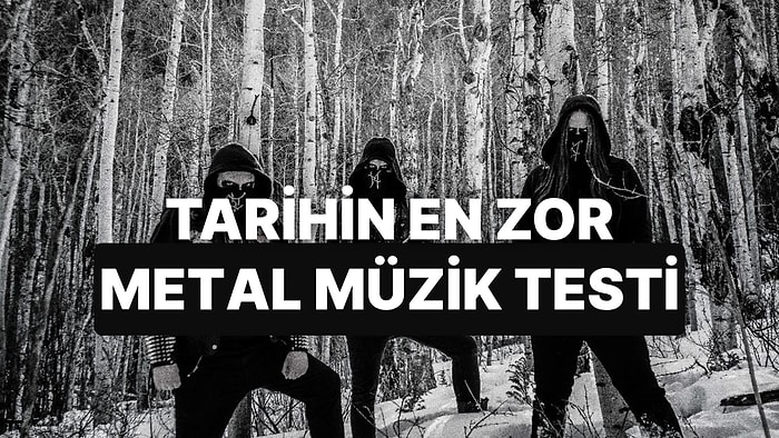 Metal Dünyasının En Zor Bilgi Testine Var mısın?