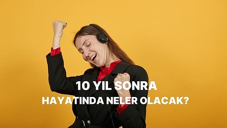 Müzik Zevkine Göre 10 Yıl Sonra Hayatında Neler Olacak?