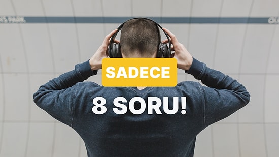 8 Soruyla İmza Şarkını Ortaya Çıkarıyoruz!