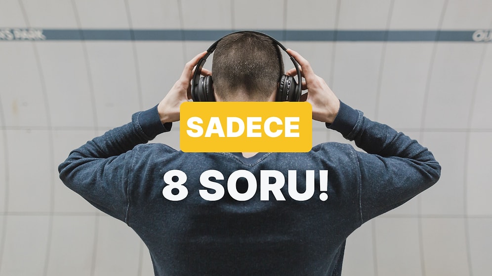 8 Soruyla İmza Şarkını Ortaya Çıkarıyoruz!