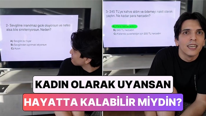 Bir İçerik Üreticisi Erkek Arkadaşına "Bir Sabah Kadın Olarak Uyansan Hayatta Kalabilir miydin?" Testi Yaptı