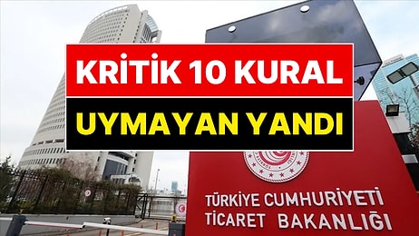 10 Kuralı İhlal Eden Yandı! Ticaret Bakanlığı Duyurdu: 1 Ağustos'ta Başlıyor