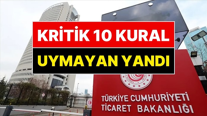 10 Kuralı İhlal Eden Yandı! Ticaret Bakanlığı Duyurdu: 1 Ağustos'ta Başlıyor
