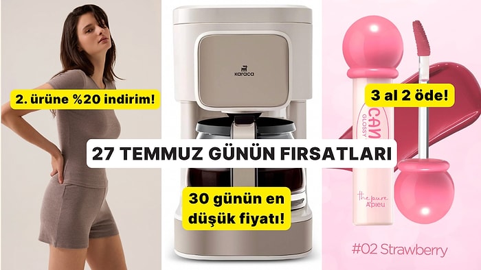 Bugün İndirimde Neler Var? 27 Temmuz 2026 Günün Fırsatları
