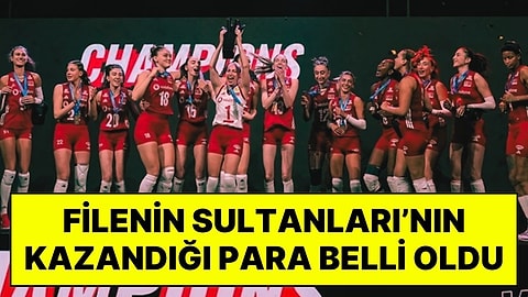 Milletler Ligi Şampiyonu Olan Filenin Sultanları’nın Kazandığı Para Belli Oldu