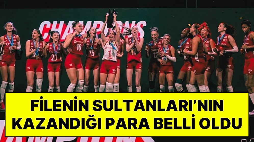 Milletler Ligi Şampiyonu Olan Filenin Sultanları’nın Kazandığı Para Belli Oldu