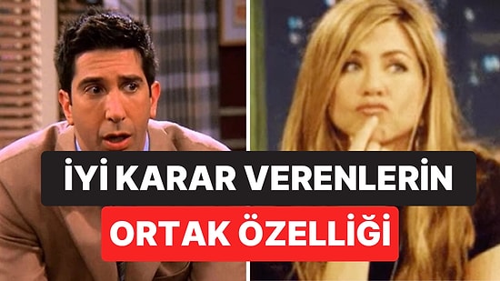 Psikologlara Göre İyi Karar Veren İnsanların Ortak Alışkanlığı