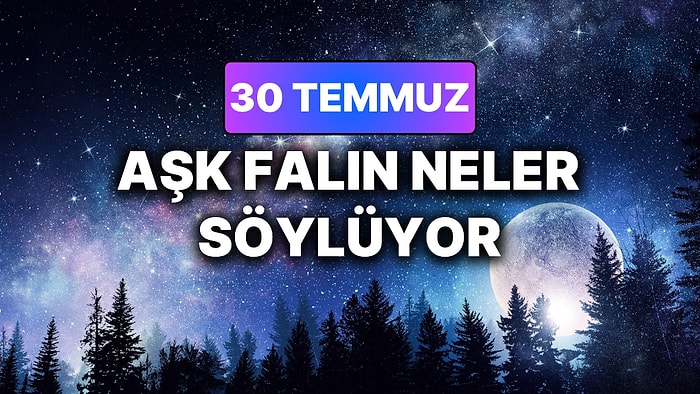 Günlük Aşk Burç Yorumuna Göre 30 Temmuz Perşembe Günün Nasıl Geçecek?