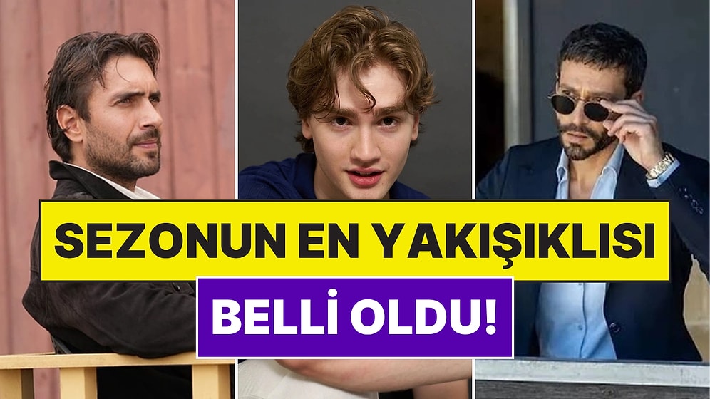Sizler Oyladınız, Sonuç Belli Oldu: Sezonun En Yakışıklı Oyuncusunu Seçtik!