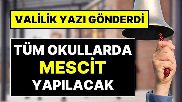 Vali İmzasıyla Okullara Yazı Gönderildi: Tüm Okullarda Mescit Yapılacak