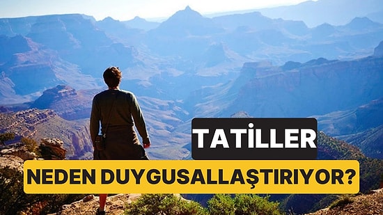Psikologlara Göre Seyahat Etmek Beyni Bu Yüzden Duygusallaştırıyor