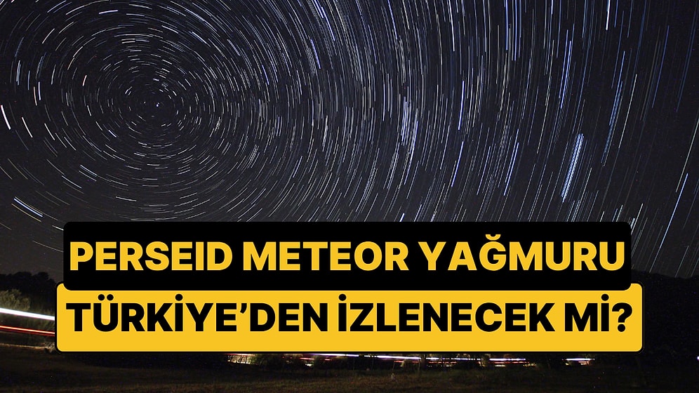 2026 Perseid Meteor Yağmuru Ne Zaman, Saat Kaçta? Güneş Tutulmasıyla Aynı Anda mı İzlenecek?