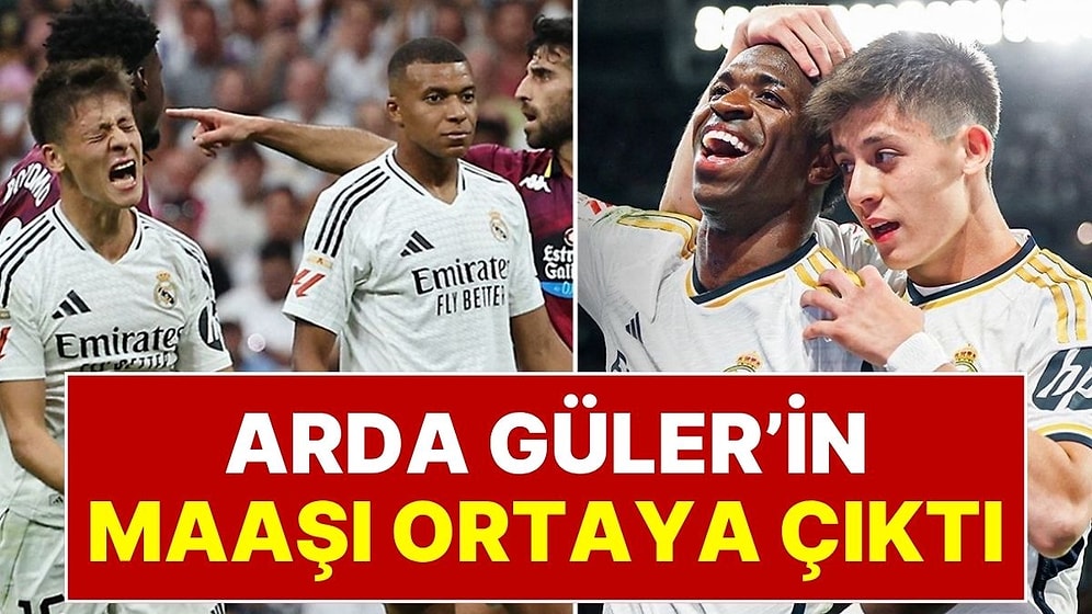 Arda Güler’in Haftalık Maaşı Belli Oldu: Real Madrid'in 2026-2027 Sezonu Maaş Tablosu Sızdı