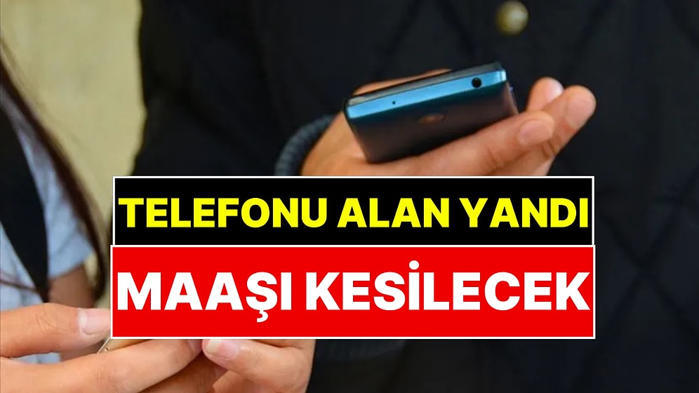 Mesaide Telefon Kullanan Yandı: Maaşı Kesilecek