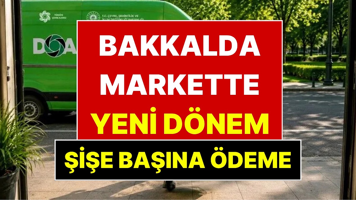 Market, Büfe, Bakkallarda Yeni Dönem: DOA Uygulaması Geliyor, Şişe Başına Ödeme Yapılacak