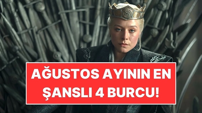 Ağustos Ayının En Şanslı 4 Burcu!