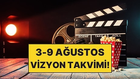 3-9 Ağustos Haftasında Sinemalarda Hangi Filmler Var?