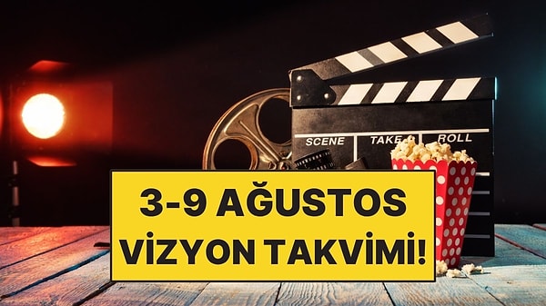 3-9 Ağustos Haftasında Sinemalarda Hangi Filmler Var?