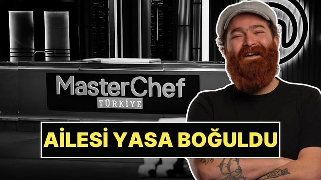 MasterChef Ailesi "Kızıl Sakal" Eren Kaşıkçı İçin Yasta! Peş Peşe Veda Paylaşımları Geldi