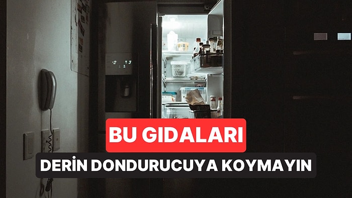 Derin Dondurucuya Asla Koymamanız Gereken 7 Yiyecek Açıklandı