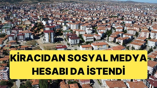 Kiracılardan İstenenler Arasına Artık Sosyal Medya Hesapları da Girdi: Hesabı İnceleyip Ev Veriyorlar