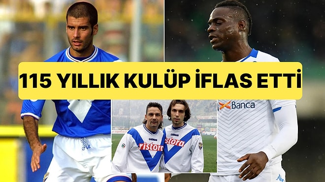 Pirlo, Gurdiola, Baggio, Balotelli Gibi İsimlerin Forma Giydiği Brescia İflas Ettiğini Açıkladı