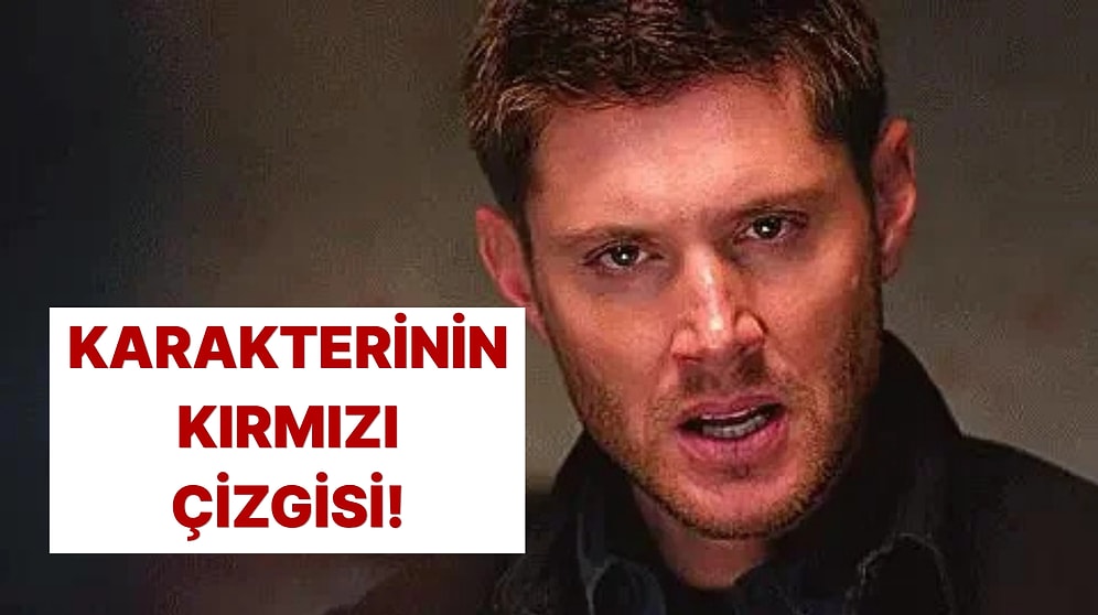 Karakterinin En Büyük Kırmızı Çizgisini Söylüyoruz!