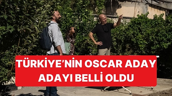 Türkiye'yi Oscar'da Temsil Edecek Aday Adayı Film Belli Oldu