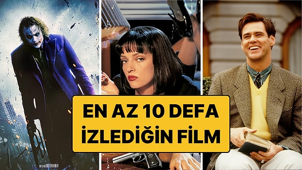 En Az 10 Defa İzlediğin Film: Her Sahnesi Aklımızda!