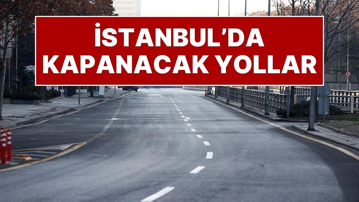 İstanbul'da Hangi Yollar Kapalı? TÜGVA Etkinliği Nedeniyle Trafiğe Kapanacak Yollar Açıklandı