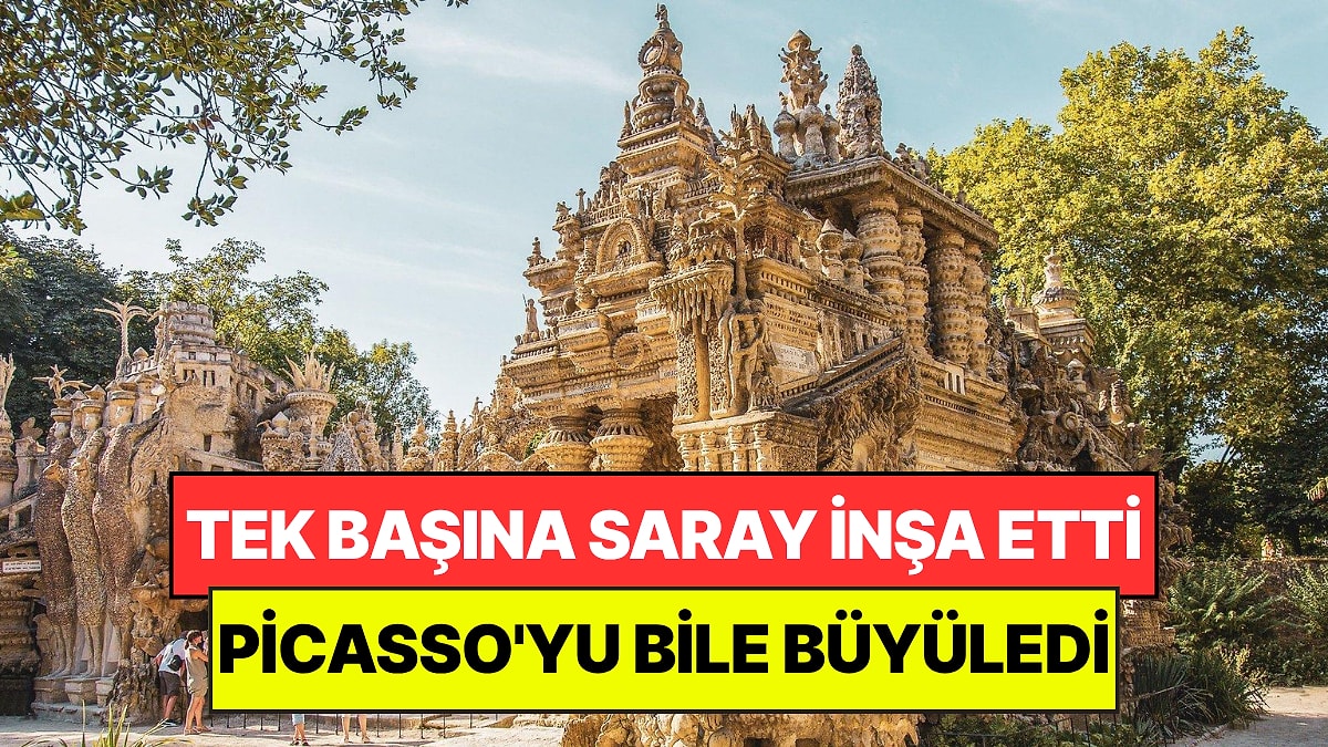 Gittiği Her Yerden Topladığı Taşlarla Saray Yaptı: 33 Yılını Harcadı, Picasso'yu Bile Büyüledi