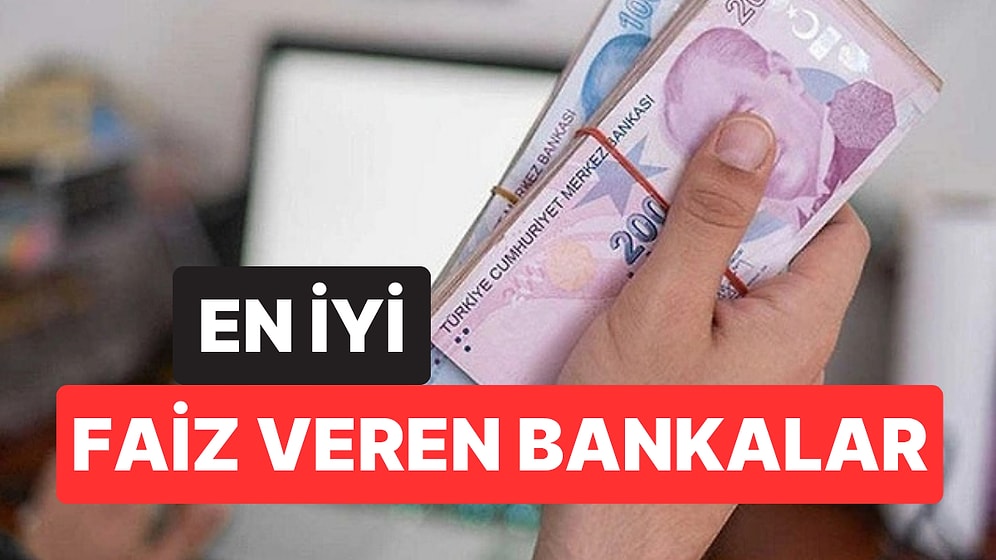 En İyi Faiz Veren Bankalar