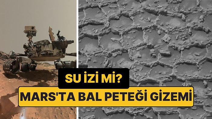 Mars'ta Çarpıcı Keşif: Dev "Bal Peteği" Poligonları Suyun Kanıtı Olabilir