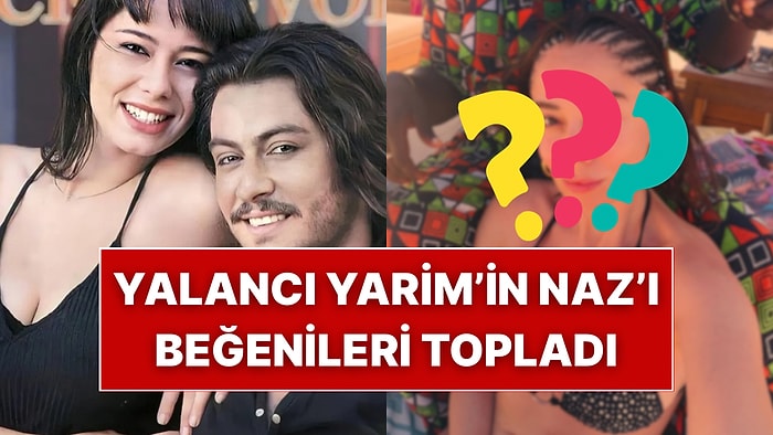 Yalancı Yarim’in Naz’ı Merve Sevi Tatil Pozlarıyla Gündemde