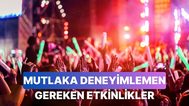 30 Yaşına Kadar Hayatında En Az Bir Kere Deneyimlemen Gereken 8 Etkinlik