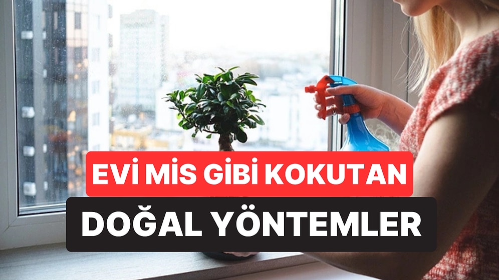 Evi Gün Boyu Ferah Kokutan Yöntemler Açıklandı